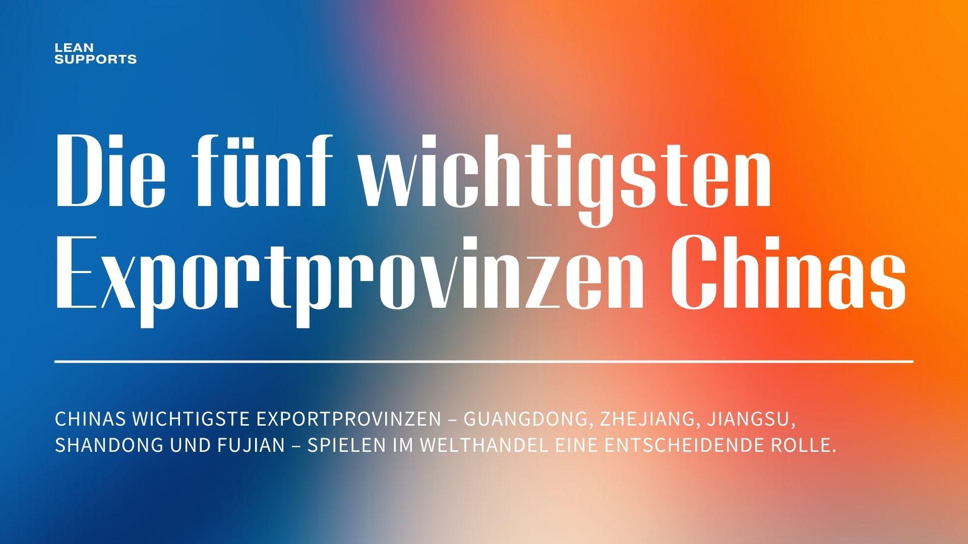 Chinas 5 beste Provinzen für den Export: Ein umfassender Leitfaden für Anfänger