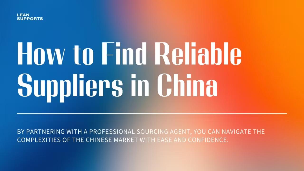 How to Find Reliable Suppliers in China: A Complete Guide for Small Businesses