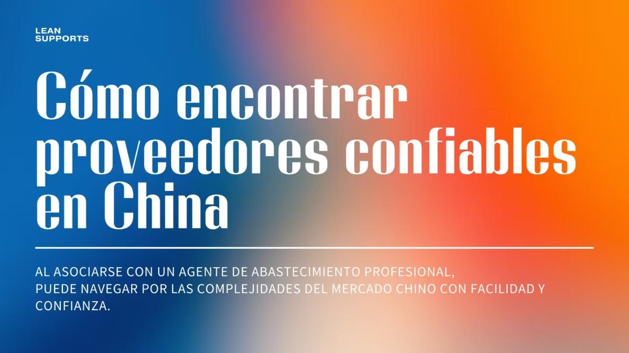 Cómo encontrar proveedores confiables en China: una guía completa para pequeñas empresas