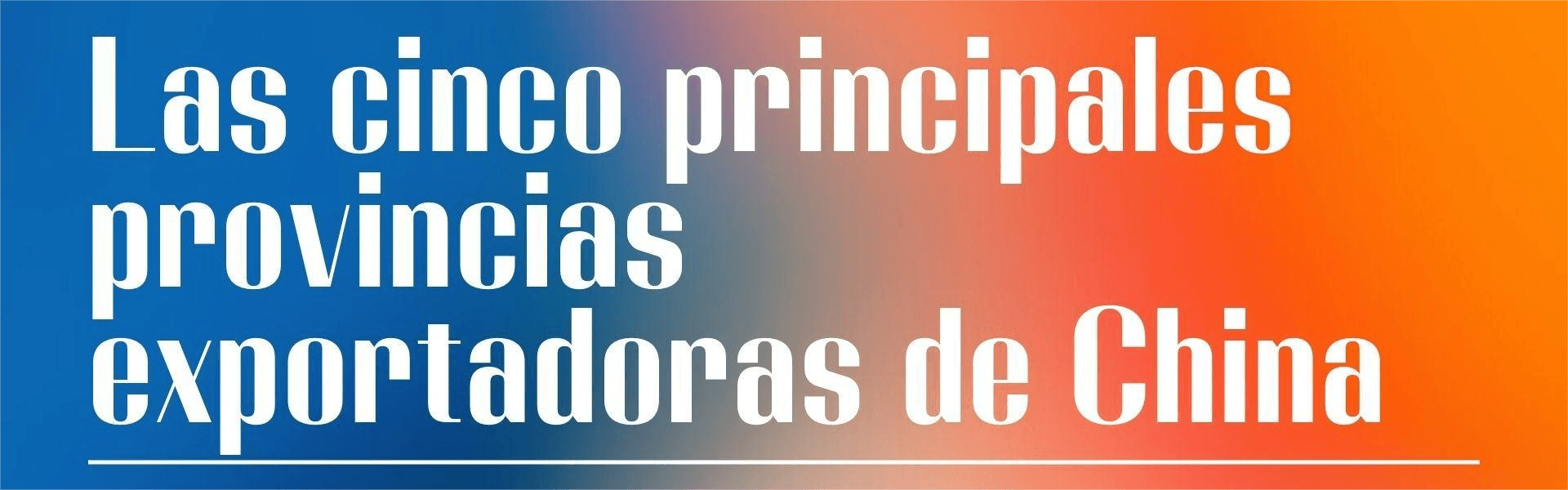Las 5 principales provincias de China para exportar: una guía completa para principiantes