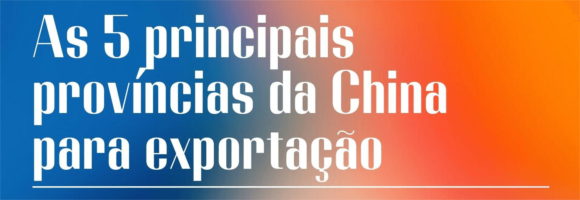 As 5 principais províncias da China para exportação: um guia abrangente para iniciantes